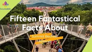 SUMMIT BECHTEL RESERVE - Fifteen Fantastical Facts | SCOUTADELIC