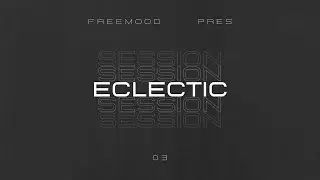 Freemood - Eclectic Session 03