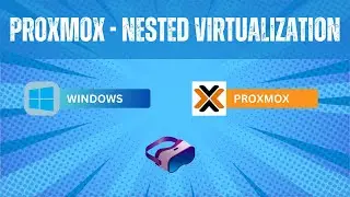 Proxmox - Nested Virtualization