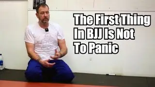 The First Thing in BJJ Is Not To Panic • Survive and Escape
