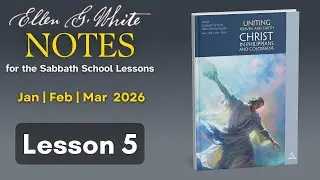 2026 Q1 Lesson 5 – EGW Notes – Shining as Lights in the Night – Audio by Carla Morris