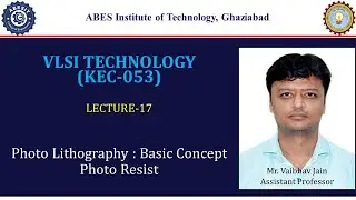 L17 | PhotoLithography & Photo Resist | VLSI Technology (KEC053) | Hindi