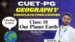 CUET PG Geography 2025 | Our Planet Earth | Climatology | Class 10 | Kunal Sir|
