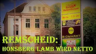 Remscheid: Honsberg Lamb Fabrik Abriss und Netto Bau oder Zweieinhalb Jahre auf der Baustelle.