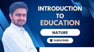 Nature of Education | Formal, Informal & Non-Formal Education Explained