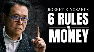 Robert Kiyosaki's 6 Rules of Money