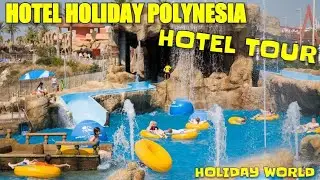HOLIDAY POLYNESIA HOTEL TOUR. HOLIDAY WORLD. HOTEL DONDE RODARON LA SERIE ALLÍ ABAJO