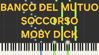 banco del mutuo soccorso~moby dick(rallentato-slow)=piano facile easy tutorial