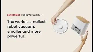 SwitchBot K11+ - The world&rsquo;s smallest robot vacuum, smaller and more powerful.
