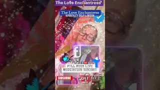FULL MOON LIVE MEDITATION #theloveenchantress