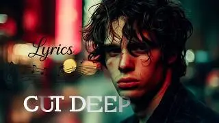 Dirty It Dies – Cut Deep (Lyrics)
