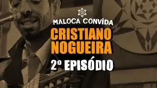 Maloca Convida #2 - 2&ordm; Epis&oacute;dio - Cristiano Nogueira - Fulano, Sicrano e Beltrano