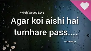 Agar Koi Aishi Hai Tumhare Pass..💛🧿..| Best Lines | Relationship| Love | Couplegoals 