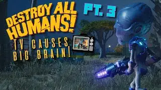 Destroy All Humans REMAKE! : TV Causes BigBrain!