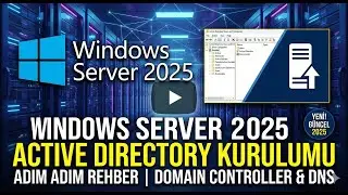 Windows Server 2025 Active Directory Kurulumu ve Yapılandırması