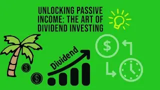 Unlocking Passive Income: The Art of Dividend Investing