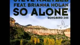 Steve Kaetzel feat Brianna Holan - So Alone (Extended Mix)