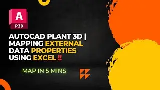 AutoCAD Plant 3D | Mapping External Properties Using Excel