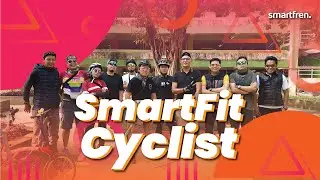 SmartFit Community: Smartfren Cyclist