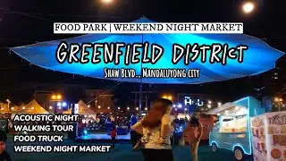 GREENFIELD DISTRICT - A Chill Out Place | Food Kiosks & Trucks | Live Bands | Weekend Night Market