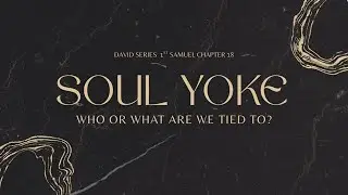 David Series | Soul Ties | Pastor Stephen Rainwater
