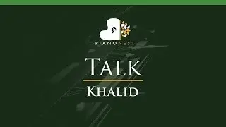 Khalid - Talk - LOWER Key (Piano Karaoke / Sing Along)