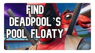 Find Deadpool&rsquo;s Pool Floaty Location Guide - FORTNITE Challenges (WEEK 8)