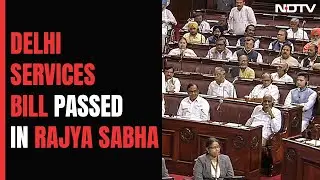 Centre's Controversial Bill To Control Delhi Officers Clears Parliament
