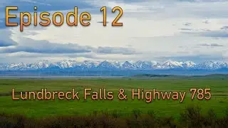 Lundbreck Falls and droning around Southwestern Alberta - Episode 12