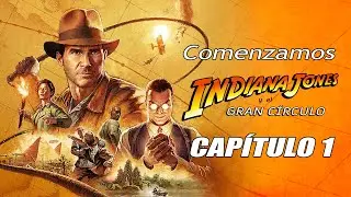 #01 Comenzamos   INDIANA JONES Y EL GRAN CÍRCULO   Gameplay Español