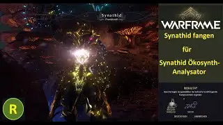 Warframe Synathid fangen f&uuml;r Synathid &Ouml;kosynth-Analysator