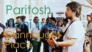 Paritosh- Illahi live at Connaught Place