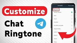 How to Customize A Chat Ringtone on Telegram (Updated)