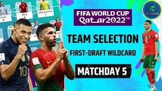 World Cup Fantasy Football...Team Selection Matchday 5 - Wildcard First Draft   - LIVE STREAM