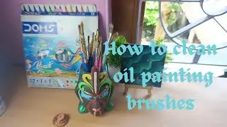How to Clean Oil Painting Brush || Oil Painting Brush Clean Tutorial 