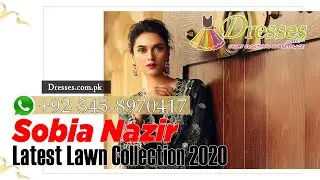 Sobia Nazir Latest Lawn Collection 2020