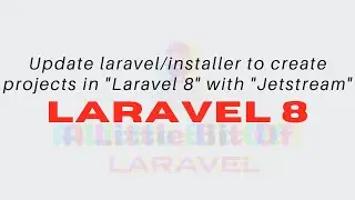 Laravel - Update "laravel/installer" To Create Laravel 8 Project With Jetstream