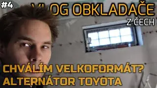 CHV&Aacute;L&Iacute;M VELKOFORM&Aacute;T? | ALTERN&Aacute;TOR TOYOTA | Vlog obkladače #4
