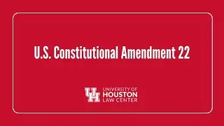 U.S. Constitutional Amendment 22