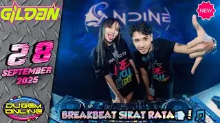 DJ BREAKBEAT GILDAN 28 SEPTEMBER 2025 (HANTAM SIKAT RATA!)🎵