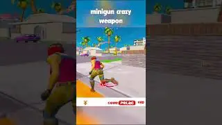 ✨✨minigun crazy weapon #fortniteclips #fortnitehighlights #fortniteshort