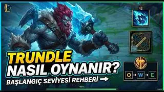 Trundle Nasıl Oynanır? &mdash; Başlangı&ccedil; Seviyesi Rehber 🧌