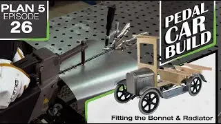 Fitting the Bonnet, Side Panels & Radiator | Flatbed Felix Pedal Car Build | Plan 5 - Episode 26 |