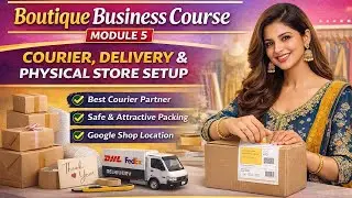 Boutique Courier, Packing & Shop Setup Complete Guide | Module 5