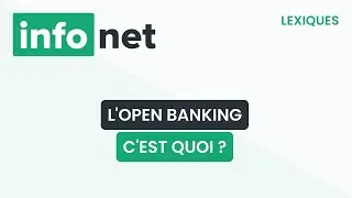 L'open banking, c'est quoi ? (définition, aide, lexique, tuto, explication)