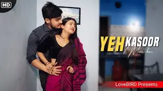 Yeh Kasoor Mera Hai  | Heart Touching  love story 2021| LoveBIRD Presents