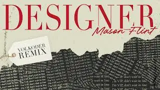 Mason Flint - Designer (Volkoder Remix)