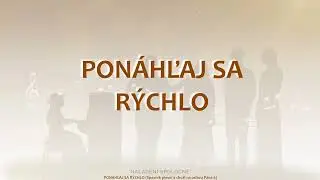 006 Ponáhľaj sa rýchlo