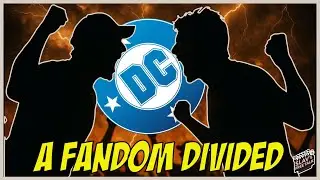 DC: A Fandom Divided | The Truth on How It Happened