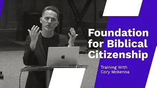Biblical Conversations Evangelism Training Session 3: Foundation for Biblical Citizenship